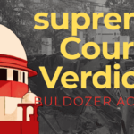 Supreme Court | Verdict | Bulldozer Justice | Nationwide Guidelines