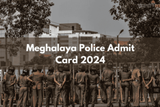 Meghalaya Police | Admit Card 2024 | Constable | Sub-Inspector